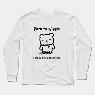 Born to Wiggle Long Sleeve T-Shirt